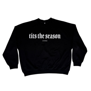 Tits The Season Crewneck