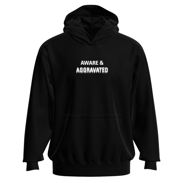 Aware & Aggravated Hoodie