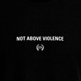 Not Above Violence Tee