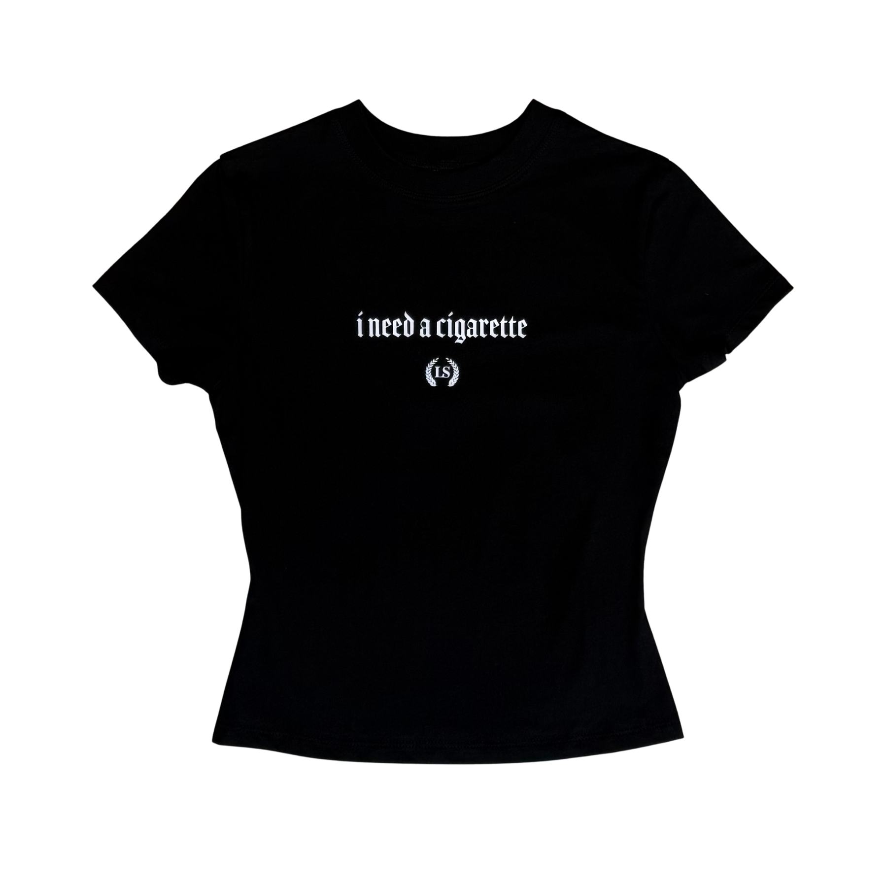 "I Need A Cigarette" Women's Baby Tee