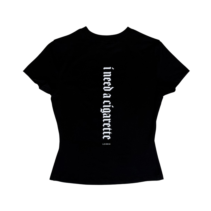 "I Need A Cigarette" Women's Baby Tee