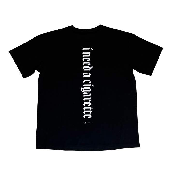 I Need A Cigarette Tee