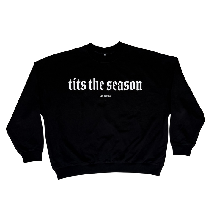 Tits The Season Crewneck
