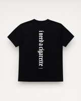 I Need A Cigarette Tee