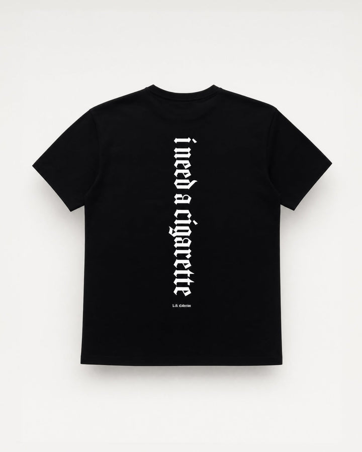 I Need A Cigarette Tee